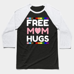 FREE MOM HUGS Baseball T-Shirt